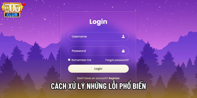 Cách xử lý những lỗi phổ biến