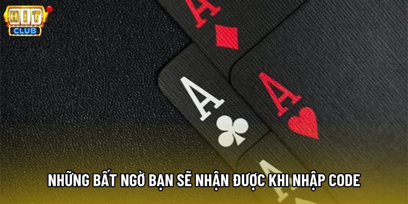 Những bất ngờ bạn sẽ nhận được khi nhập code Những bất ngờ bạn sẽ nhận được khi nhập code