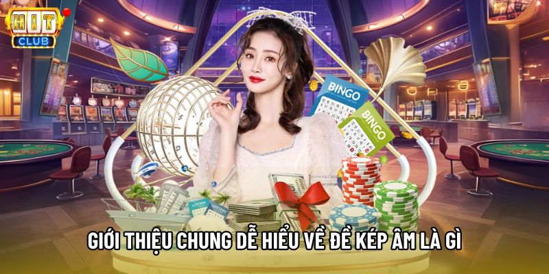Giới thiệu chung dễ hiểu về đề kép âm là gì Giới thiệu chung dễ hiểu về đề kép âm là gì