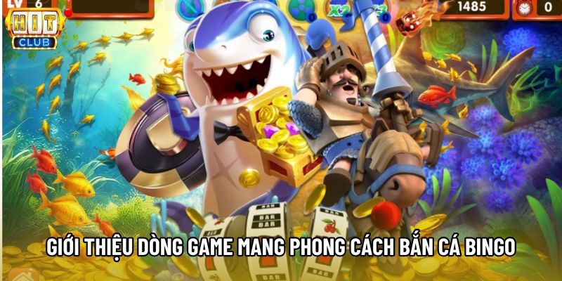 Giới thiệu dòng game mang phong cách bắn cá Bingo Giới thiệu dòng game mang phong cách bắn cá Bingo